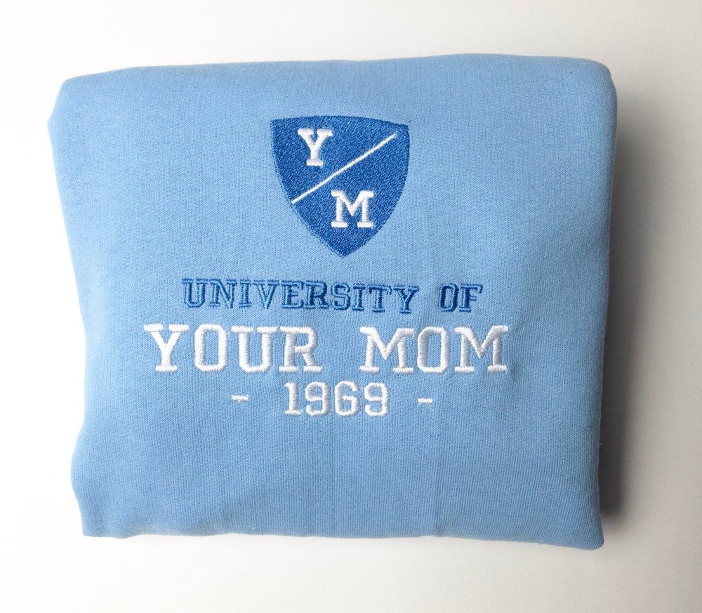 University Of Your Mom Embroidered Sweatshirt- Unisex Sweatshirt - Crewneck 0_5bc3592b-297e-4b81-b0f8-1b2ca57081fc.jpg