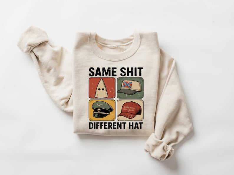 Same Shit Different Hat T Shirt Anti Trump Political Tshirt Funny Protest Graphic Tee Dark Humor Statement Sweatshirtdemocrat Humor Gift 1759832280698.jpg