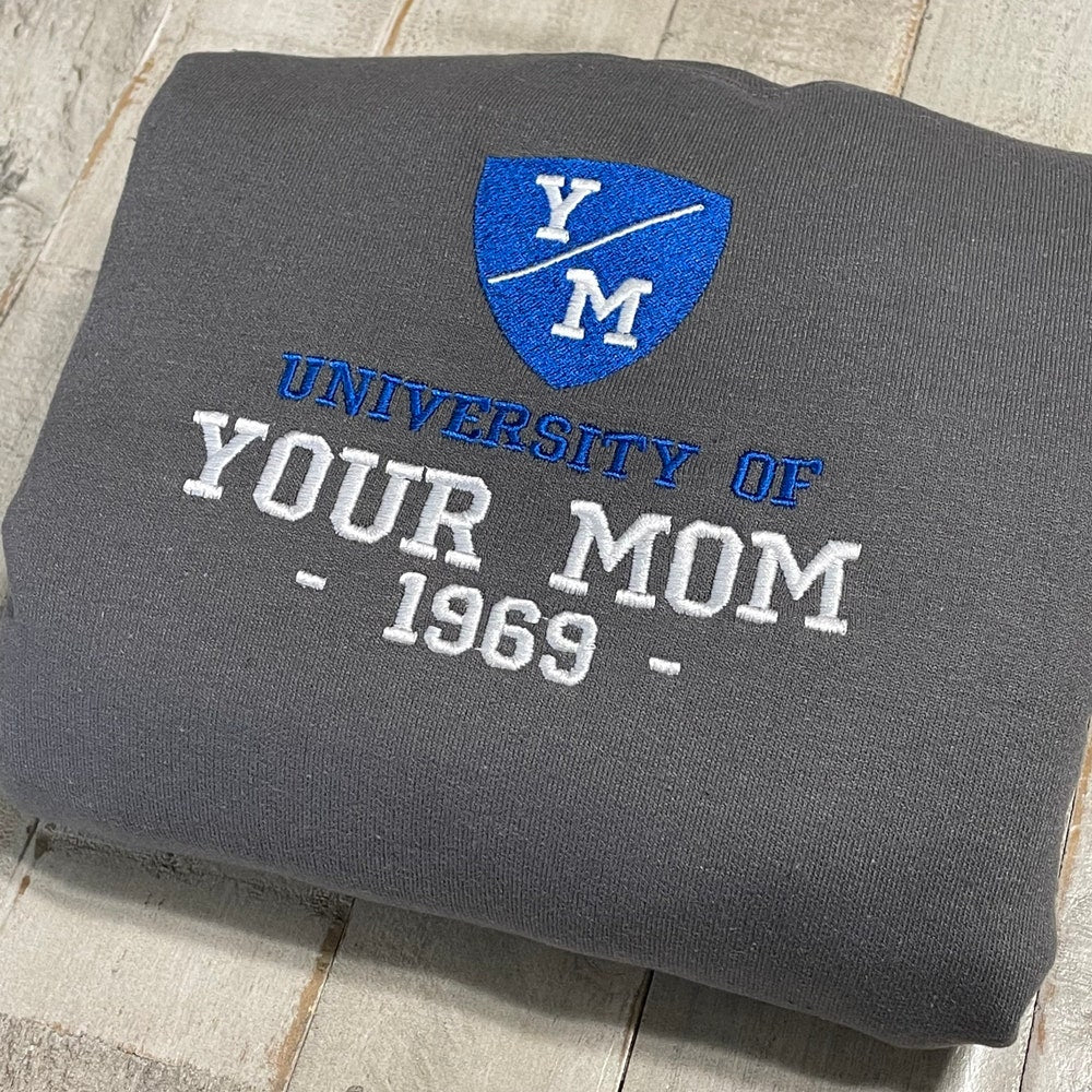 University Of Your Mom Embroidered Sweatshirt- Unisex Sweatshirt - Crewneck 2_c9b1628d-2395-4767-b8bf-ca95505d14b6.jpg