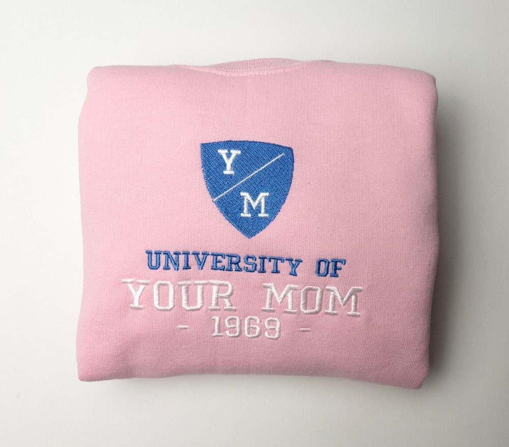 University Of Your Mom Embroidered Sweatshirt- Unisex Sweatshirt - Crewneck 7_d4a0728a-59c4-43f2-9d27-5c680a1bdedb.jpg