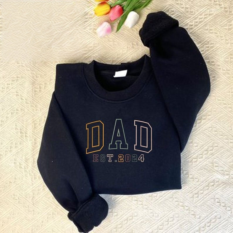 Personalized Embroidered Sweatshirt, Dad Est 2025 Embroidered Shirt, Dad Est Year Sweatshirt, Father's Day Sweatshirt, Gifts For Dad