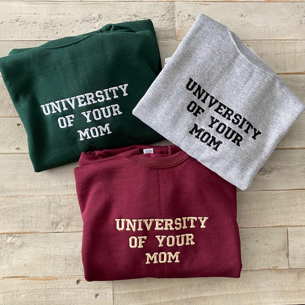 University Of Your Mom Embroidered Sweatshirt- Unisex Sweatshirt 0_d910f827-f5af-45a4-8ea4-96be9221691d.jpg