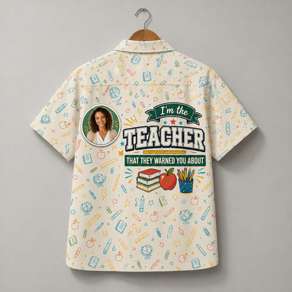 I’m The Teacher They Warned You About – Photo Hawaiian Kids Shirt - Personalized Hawaiian Kids Shirt - AOP 0b157e20-c037-437b-afbc-62a042f785d0.jpg
