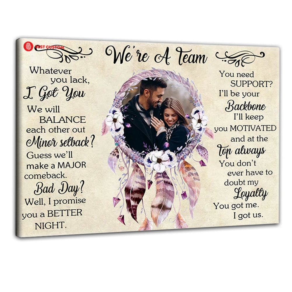 We Are A Team, Dreamcatcher - Personalized Photo Canvas - Gift For Couple 102_c131a94c-c02c-4f3d-9d44-b59079e1a894.jpg