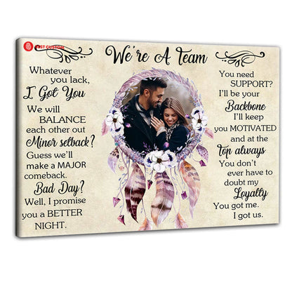 We Are A Team, Dreamcatcher - Personalized Photo Canvas - Gift For Couple 102_c131a94c-c02c-4f3d-9d44-b59079e1a894.jpg