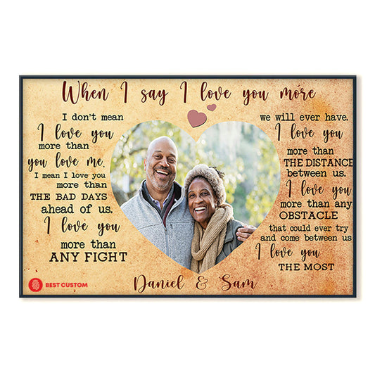 I Love You More Custom Photo Canvas Gift For Couple 12_1_c05096ab-709c-4658-9fdf-9a6d5fd76d2a.jpg
