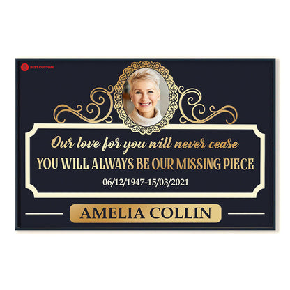 You Will Always Be Our Missing Piece Photo Canvas Memorial 131.jpg