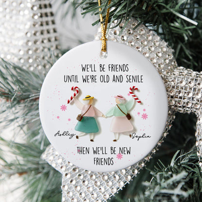 Personalized We'll Be Friends Until We're Old And Senile Sea Glass Effect Christmas Ornament with 2-6 Names, Christmas Gift for Friends 14fff8c2-1ac7-4935-a861-15764d26a1e0-3.jpg