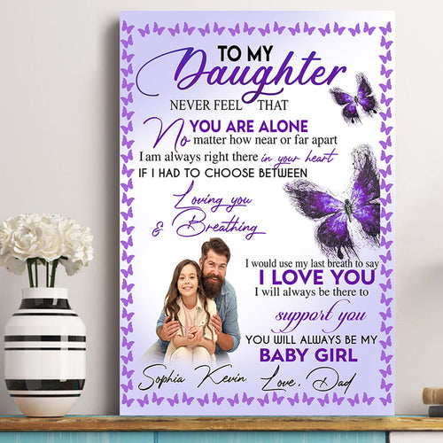To My Daughter Never Feel That You Are Alone - Personalized Canvas - Gift For Daughter 15_190475e0-1b46-4f40-8086-b664166cfddc.jpg