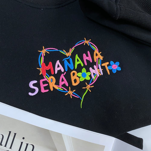 Ma Ana Sera Bonito With Heart Kg Embroidered Sweatshirt Hoodie T Shirt 1694750405914.jpg