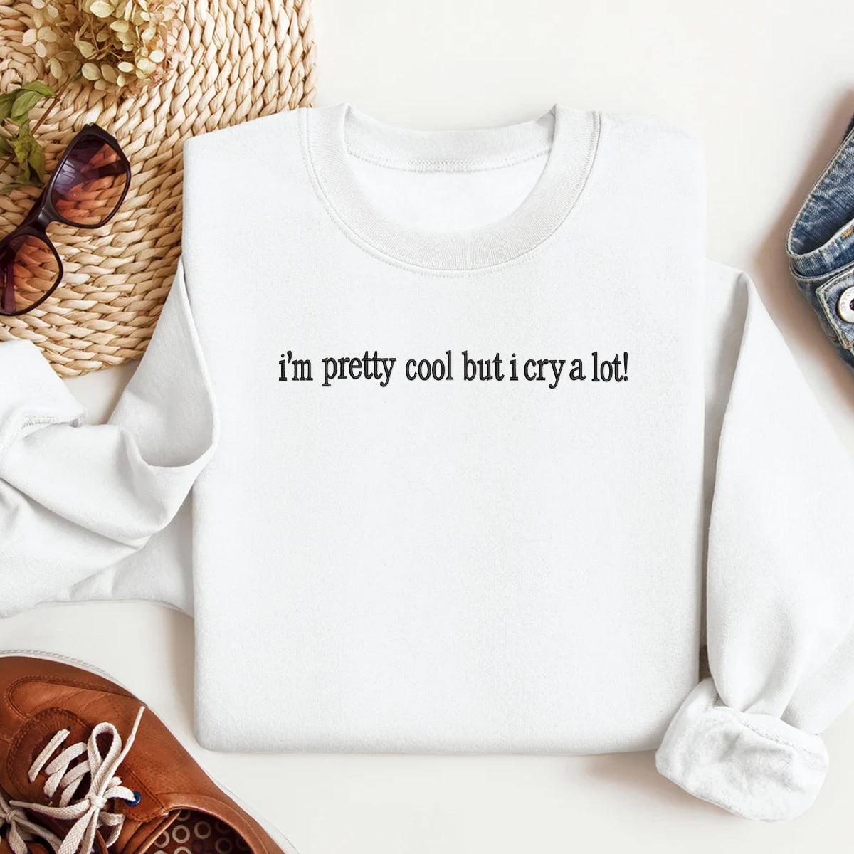 Im Pretty Cool But I Cried A Lot   Embroidered Apparel   Funny Gift  1695631140706.jpg