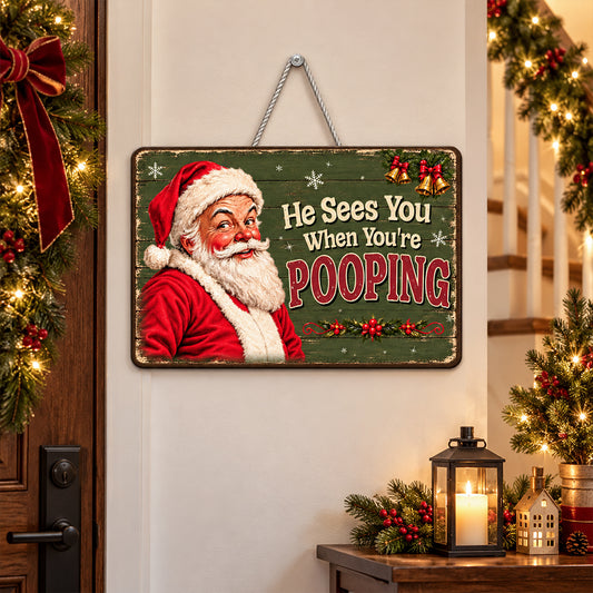 Santa Sees You When You're Pooping - Wood Sign 16d7c470-6721-4c36-92a2-9e50d5f09e8f-MK-6_b25cfe58-e499-4d69-bb3a-f60d3700696c.jpg