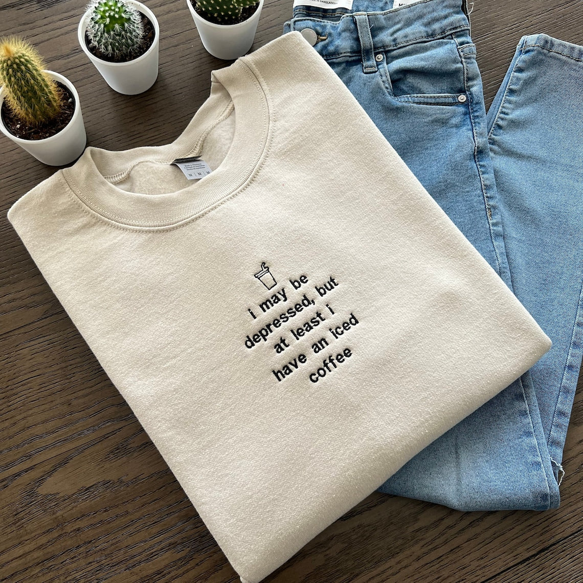 I May Be Depressed But At Least I Have An Iced Coffee Sweatshirt Embroidered Hoodie Iced Coffee Lover Embroidered Crewneck Sweatshirt 1700190588893.jpg