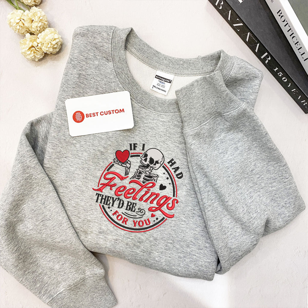 If I Had Feelings Theyd Be For You   Embroidered Apparel   Gift For Couple Valentines Day Gift 1703757320494.jpg