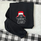 Are You Serious Clark Embroidered Sweatshirt   Griswold Family Christmas   Griswold Christmas  Christmas Gift   Funny Crewneck  Griswold 1727756760988.jpg