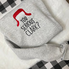 Are You Serious Clark Embroidered Sweatshirt   Griswold Family Christmas   Griswold Christmas  Christmas Gift   Funny Crewneck  Griswold 1727756761471.jpg