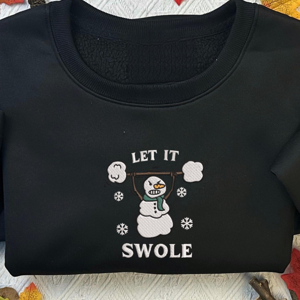 Let It Swole Snowman Christmas Embroidered Sweatshirt Funny Workout Shirt For Her Gift For Gym Rat Xmas Shirt For Gym Girl Weightlifting 1732846233538.png