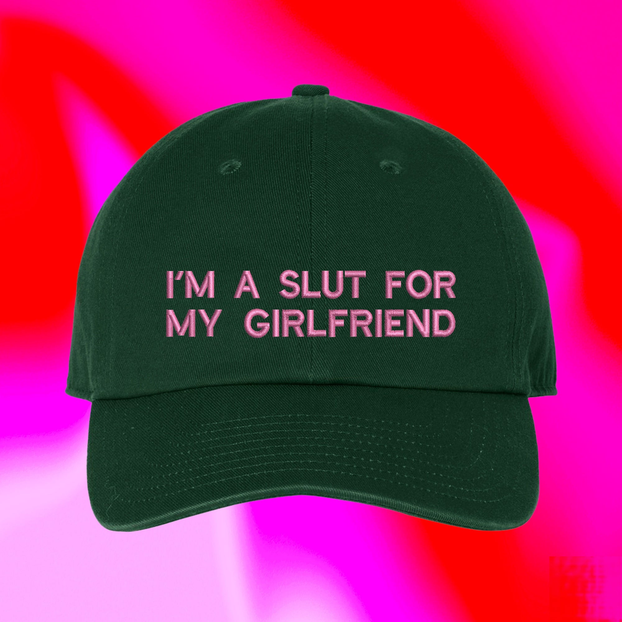 Im A Slut For My Girlfriend Embroidered Cap 1736736575822.jpg