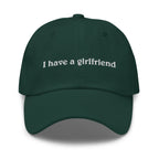 I Have A Girlfriend Embroidered Cap 1736737575210.jpg
