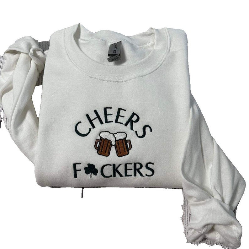 Cheers Fckers Embroidered Sweatshirt Funny Saint Patrick Day Embroidered Crewneck Gift For Momdad St Patrick Shamrock Hoodie 1739775148261.jpg