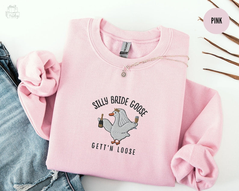 Embroidered Silly Goose Bride Sweatshirt Funny Goose Lover Sweatermarried Couple Matching Shirt Wedding Giftluxury Bachelorette Crewneck 1742202127735.jpg