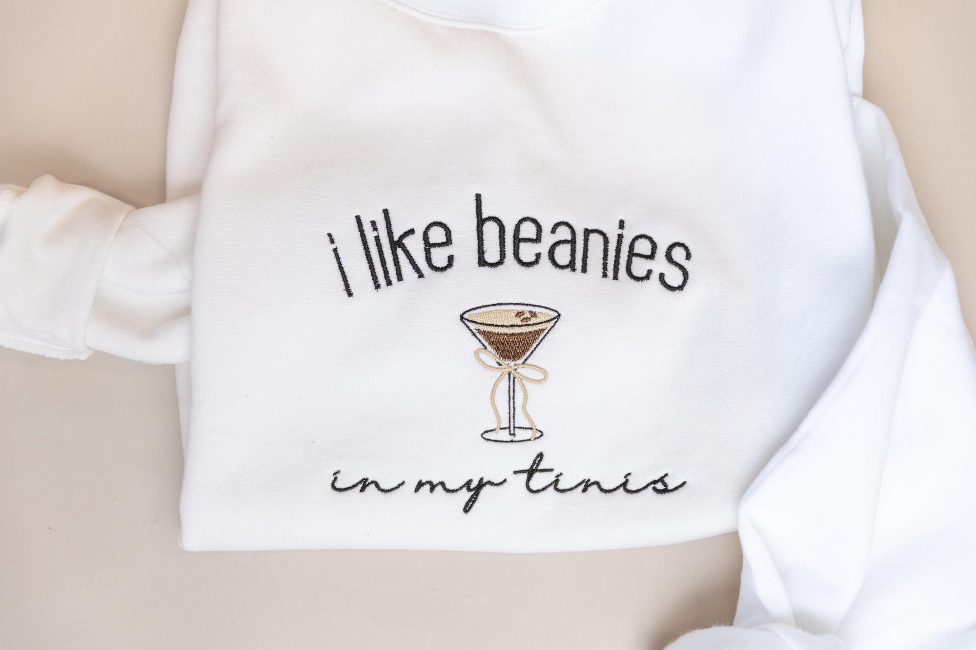 Espresso Martini Crewneck I Like Beanies In My Tinis Sweatshirt  Embroidered Sweatshirt  Gifts For Her 1745030208368.jpg