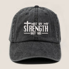 Not By My Strength Embroidered Cap 1748334306941.jpg
