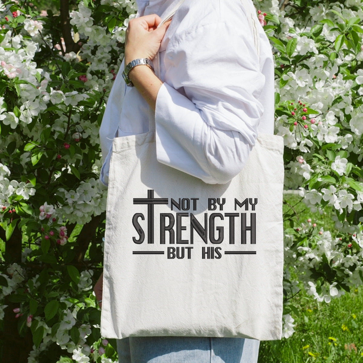 Not By My Strength Embroiderd Tote Bag 1748938711766.jpg
