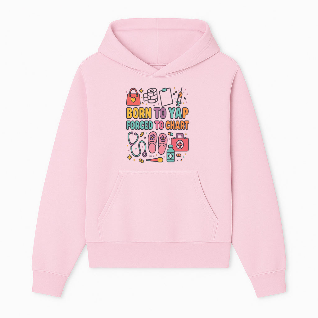 Born to Yap Forced to Chart - Fun Medical Themed Graphic Tee for Nurses, Healthcare Workers, Gifts for Medical Professionals - Hoodie 1757671950463.jpg
