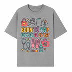 Born to Yap Forced to Chart - Fun Medical Themed Graphic Tee for Nurses, Healthcare Workers, Gifts for Medical Professionals - T-shirt 1757671954077.jpg