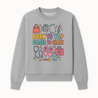 Born to Yap Forced to Chart - Fun Medical Themed Graphic Tee for Nurses, Healthcare Workers, Gifts for Medical Professionals - Sweatshirt 1757671955660.jpg