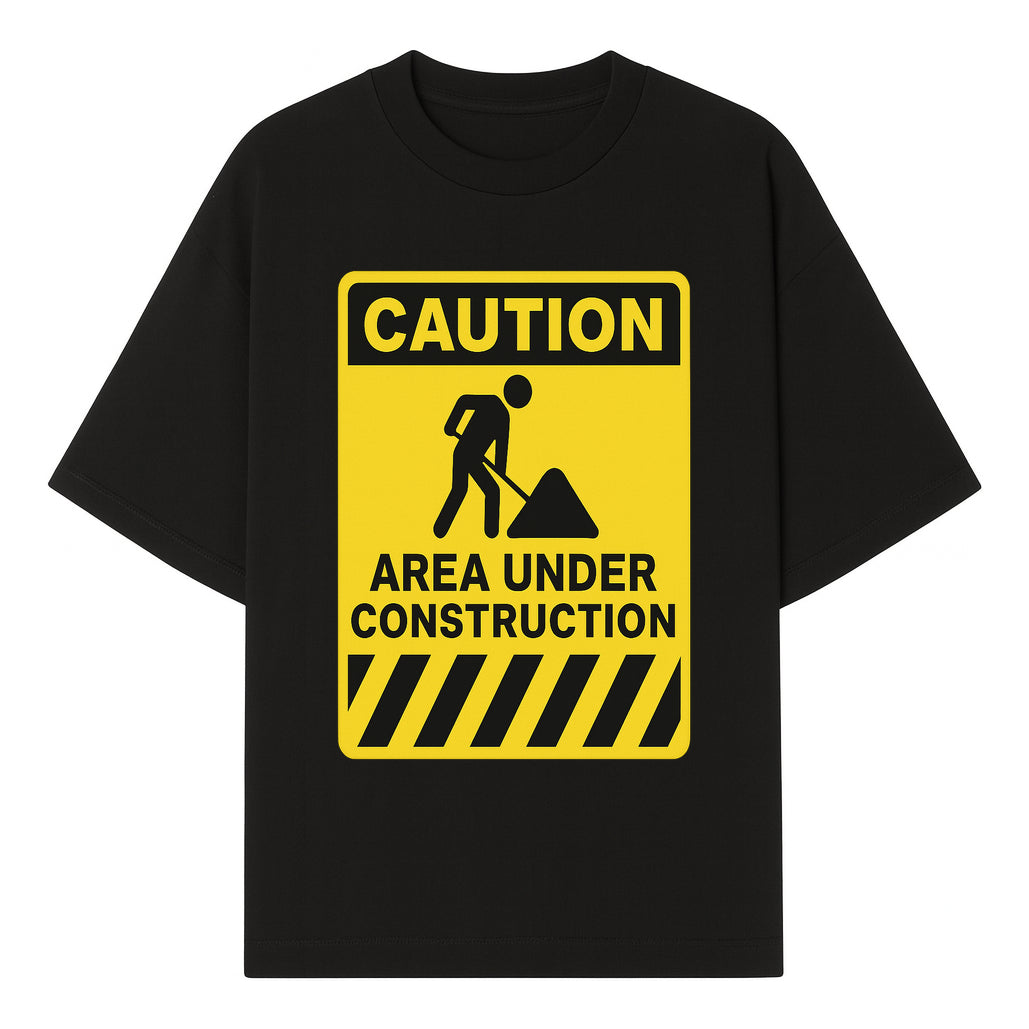 Caution Sign - Area Under Construction Warning - Safety Alert for Work Zones - Yellow Black Construction Notice - T-shirt 1757918455139.jpg