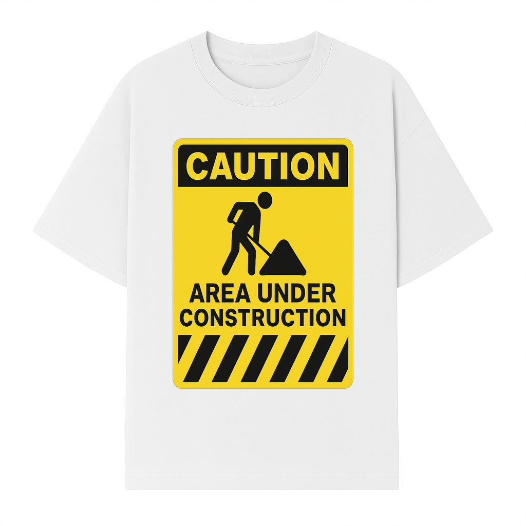Caution Sign - Area Under Construction Warning - Safety Alert for Work Zones - Yellow Black Construction Notice - T-shirt 1757918456567.jpg