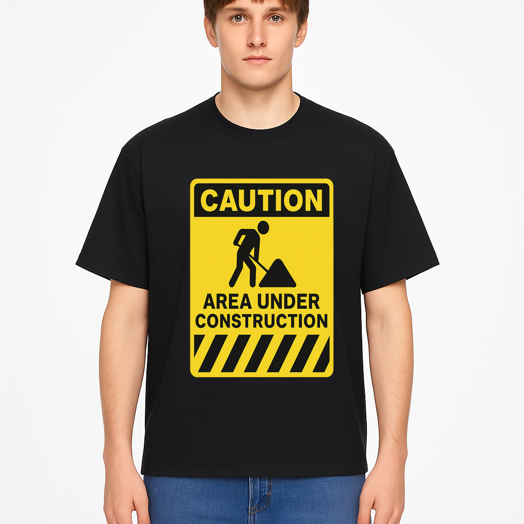 Caution Sign - Area Under Construction Warning - Safety Alert for Work Zones - Yellow Black Construction Notice - T-shirt 1757918457701.jpg