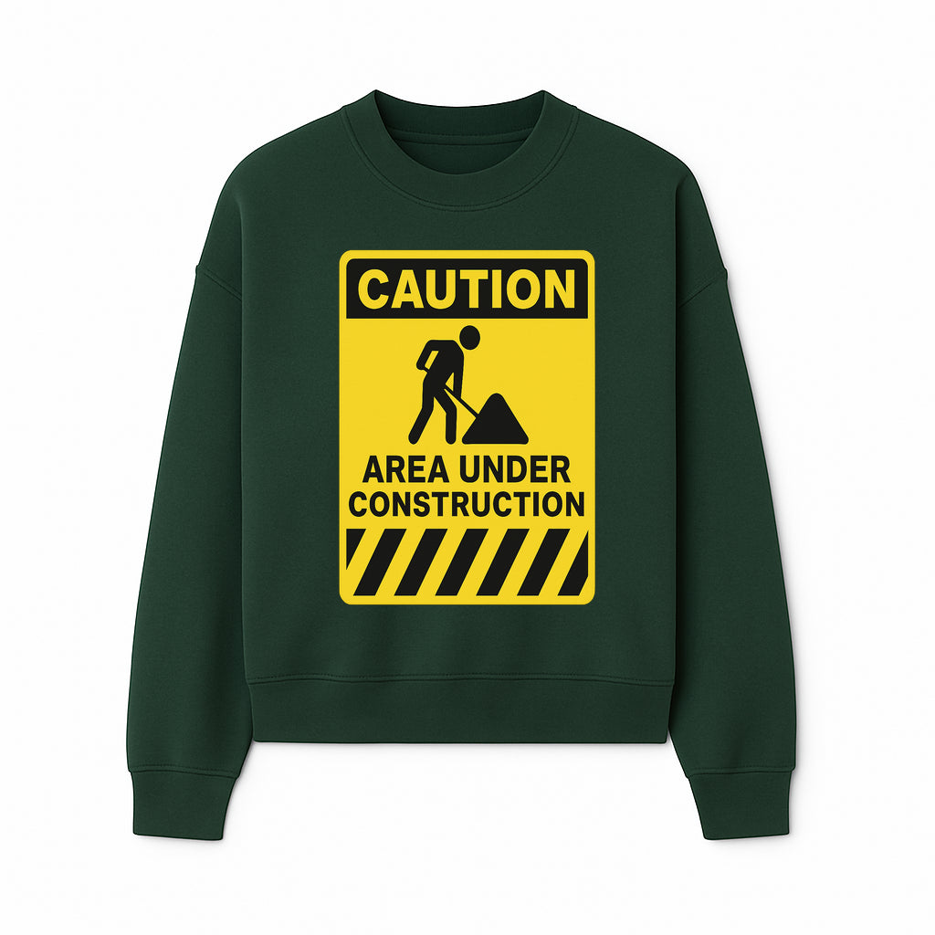 Caution Sign - Area Under Construction Warning - Safety Alert for Work Zones - Yellow Black Construction Notice - Sweatshirt 1757918458497.jpg
