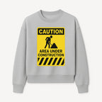 Caution Sign - Area Under Construction Warning - Safety Alert for Work Zones - Yellow Black Construction Notice - Sweatshirt 1757918458649.jpg