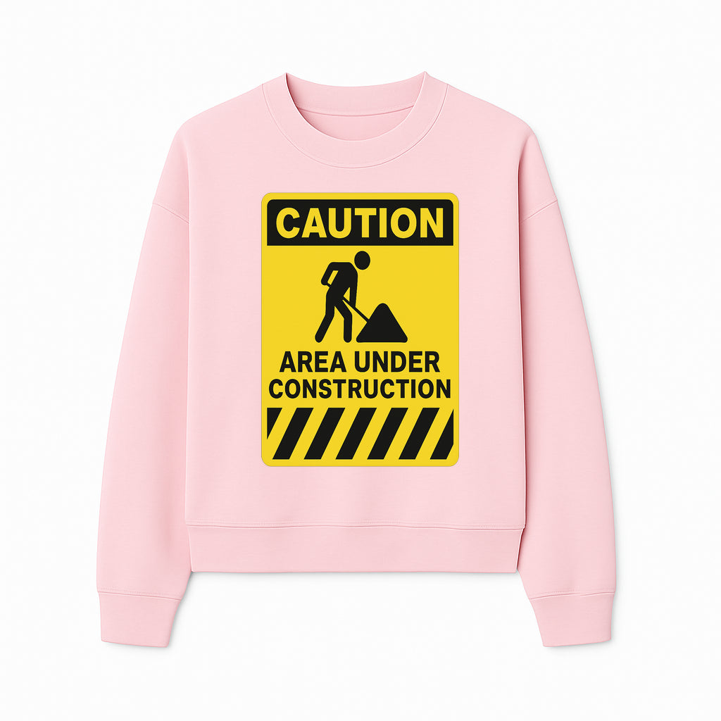 Caution Sign - Area Under Construction Warning - Safety Alert for Work Zones - Yellow Black Construction Notice - Sweatshirt 1757918458988.jpg