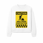 Caution Sign - Area Under Construction Warning - Safety Alert for Work Zones - Yellow Black Construction Notice - Sweatshirt 1757918459686.jpg