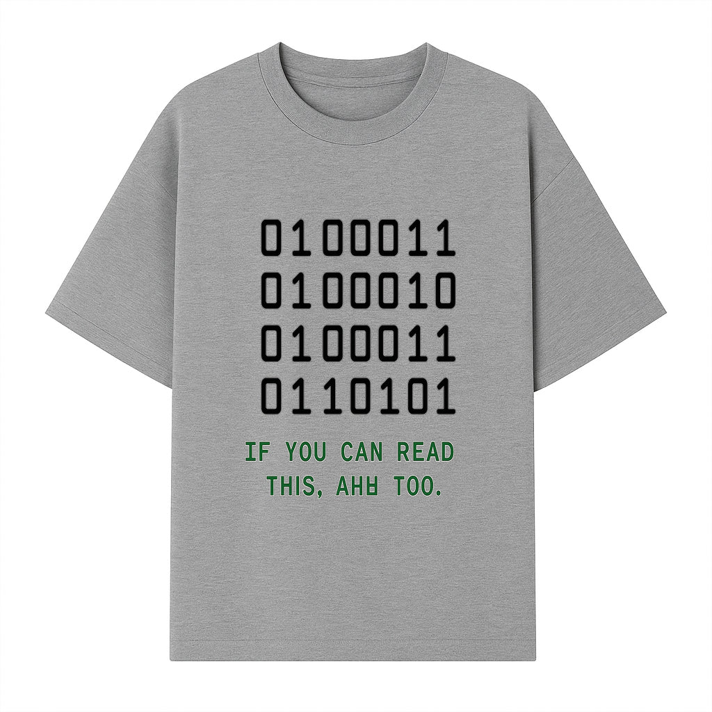 Binary Code Graphic Tee - If You Can Read This, Ahh Too - Fun Tech Shirt for Programmers, Gamers, and Nerdy Friends - T-shirt 1758004717282.jpg