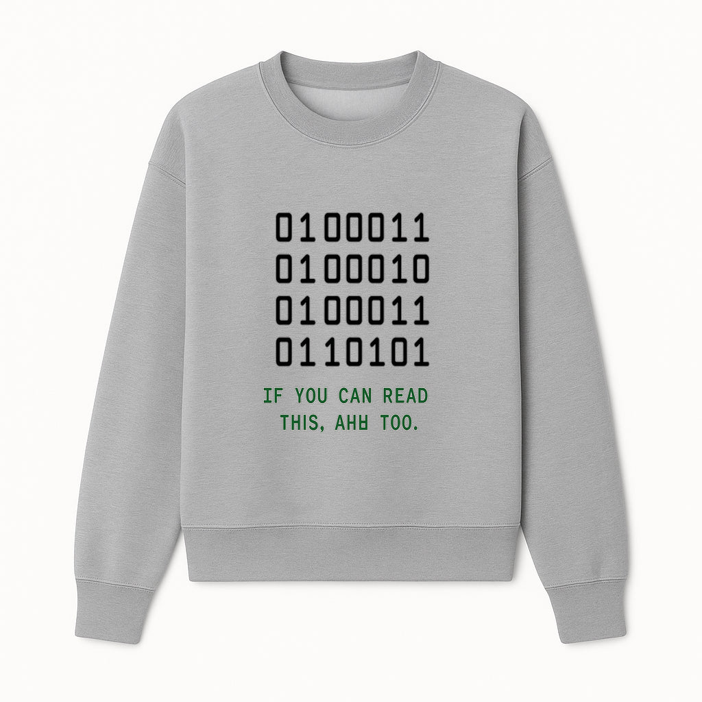 Binary Code Graphic Tee - If You Can Read This, Ahh Too - Fun Tech Shirt for Programmers, Gamers, and Nerdy Friends - Sweatshirt 1758004718878.jpg