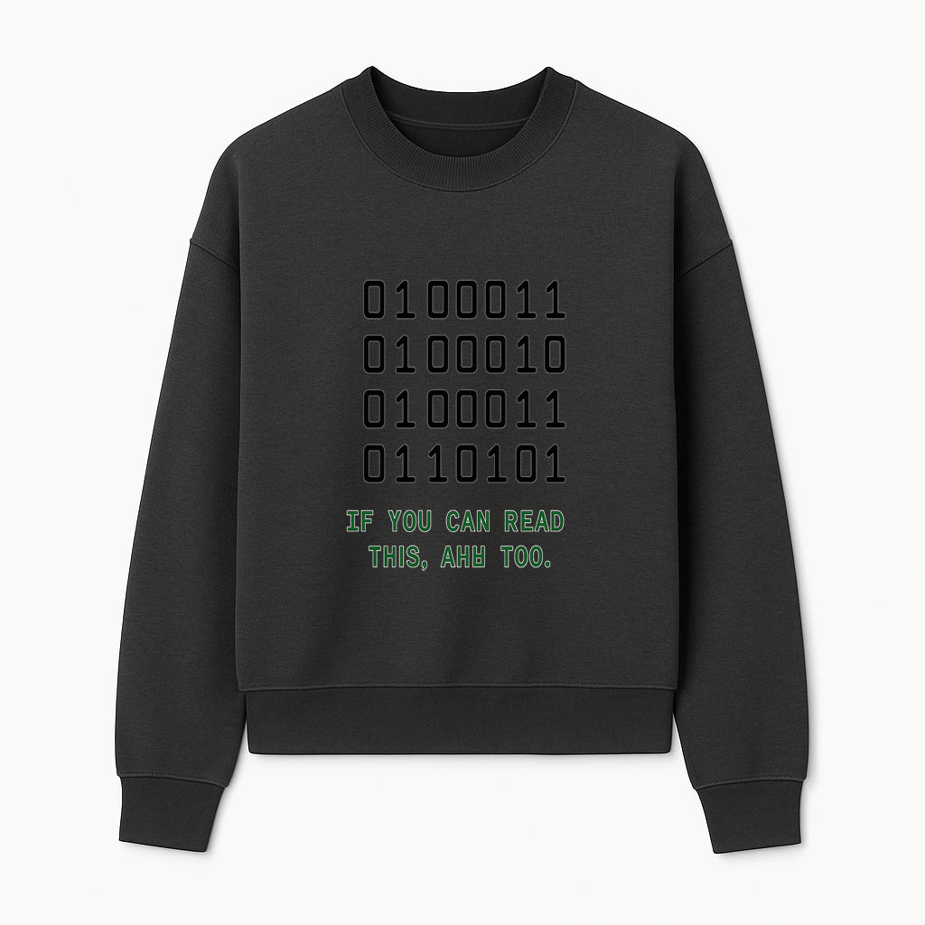 Binary Code Graphic Tee - If You Can Read This, Ahh Too - Fun Tech Shirt for Programmers, Gamers, and Nerdy Friends - Sweatshirt 1758004719229.jpg
