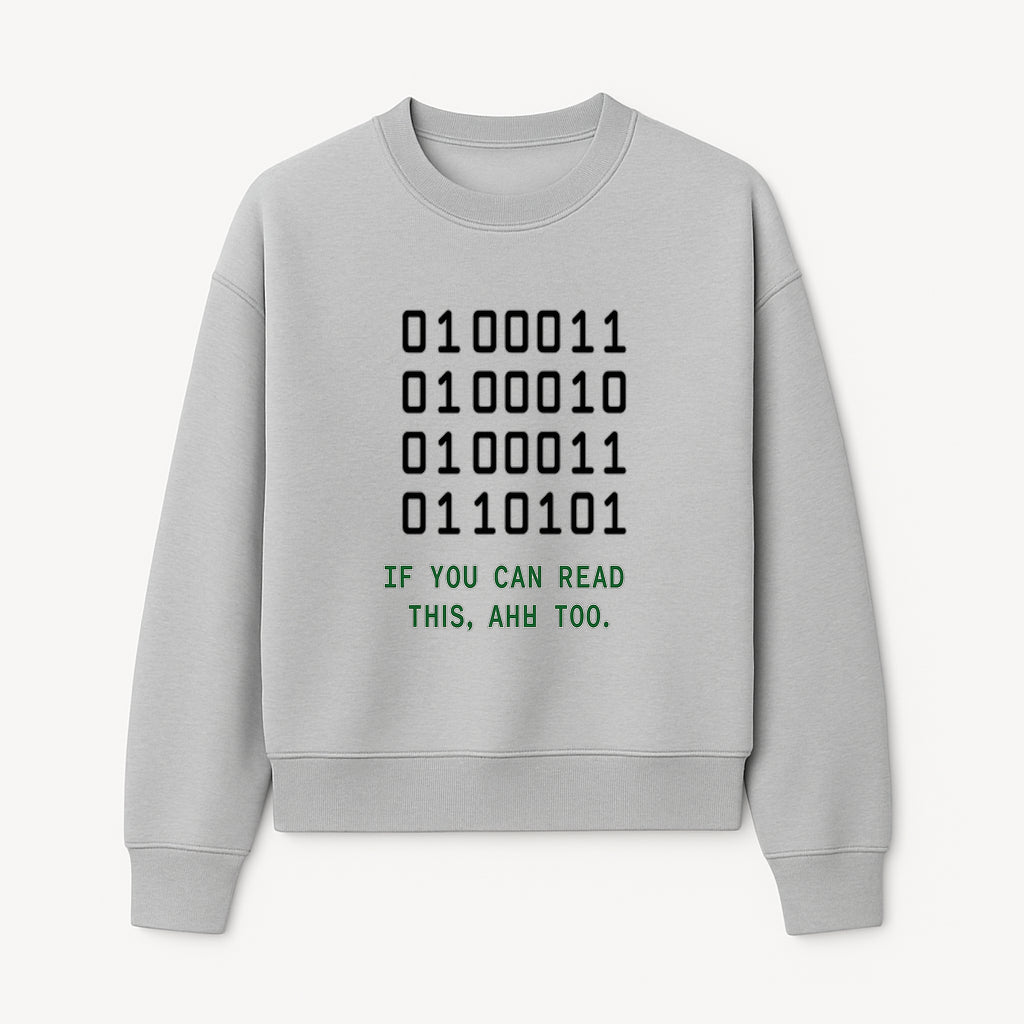 Binary Code Graphic Tee - If You Can Read This, Ahh Too - Fun Tech Shirt for Programmers, Gamers, and Nerdy Friends - Sweatshirt 1758004719562.jpg