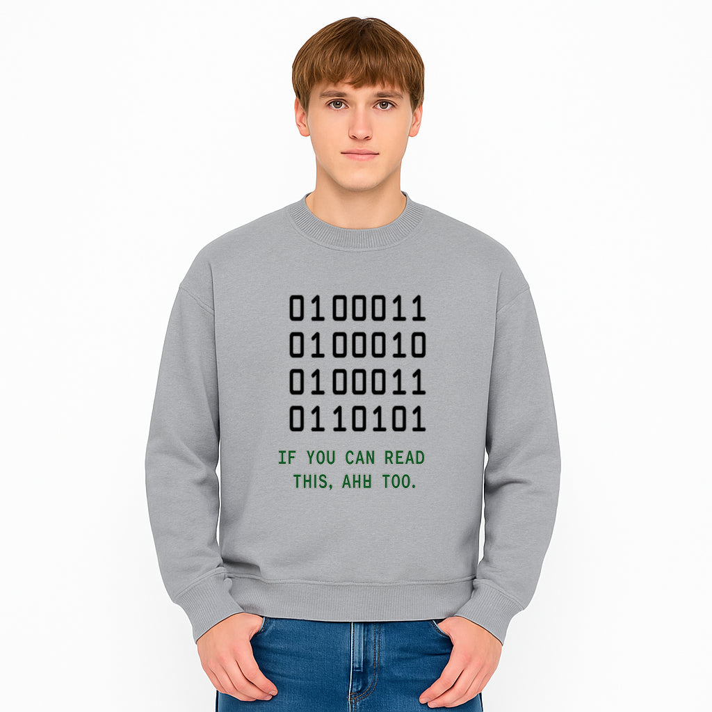 Binary Code Graphic Tee - If You Can Read This, Ahh Too - Fun Tech Shirt for Programmers, Gamers, and Nerdy Friends - Sweatshirt 1758004721950.jpg