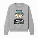 Cat Lover's Desk Decor: 'I Work on Computers' Cute Cat Laptop Design for Tech Enthusiasts and Pet Owners - Sweatshirt 1758004729318.jpg