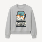 Cat Lover's Desk Decor: 'I Work on Computers' Cute Cat Laptop Design for Tech Enthusiasts and Pet Owners - Sweatshirt 1758004730059.jpg