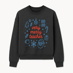 Very Merry Teacher Christmas Design - Festive Holiday Gift, Teacher Appreciation, Cute Santa, and Winter Elements - Sweatshirt 1758093362777.jpg