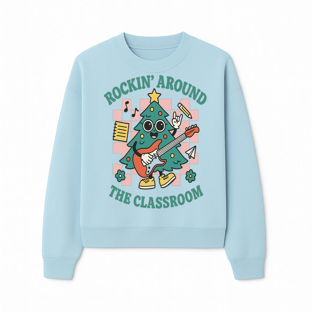 Rockin' Around the Classroom Christmas Tree Shirt | Fun Holiday T-Shirt for Teachers & Students | Music Theme Design - Sweatshirt 1758093364766.jpg