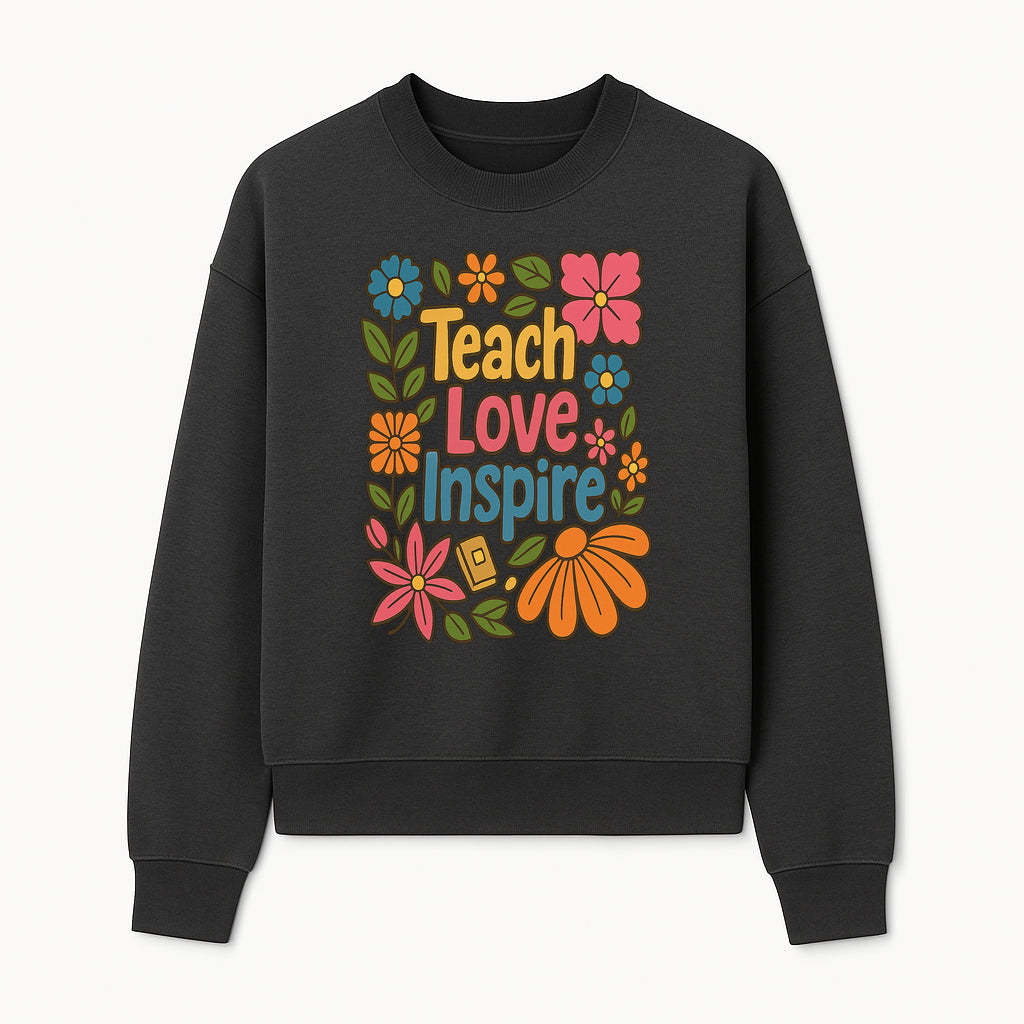 Teach Love Inspire Floral Art Print - Motivational Classroom Decor, Teacher Gift, Colorful Wall Art for Education - Sweatshirt 1758093364767.jpg