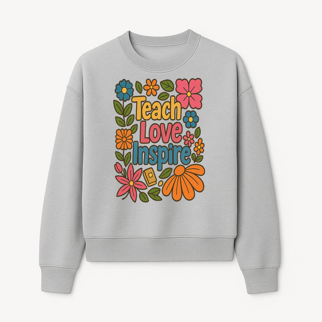 Teach Love Inspire Floral Art Print - Motivational Classroom Decor, Teacher Gift, Colorful Wall Art for Education - Sweatshirt 1758093365088.jpg