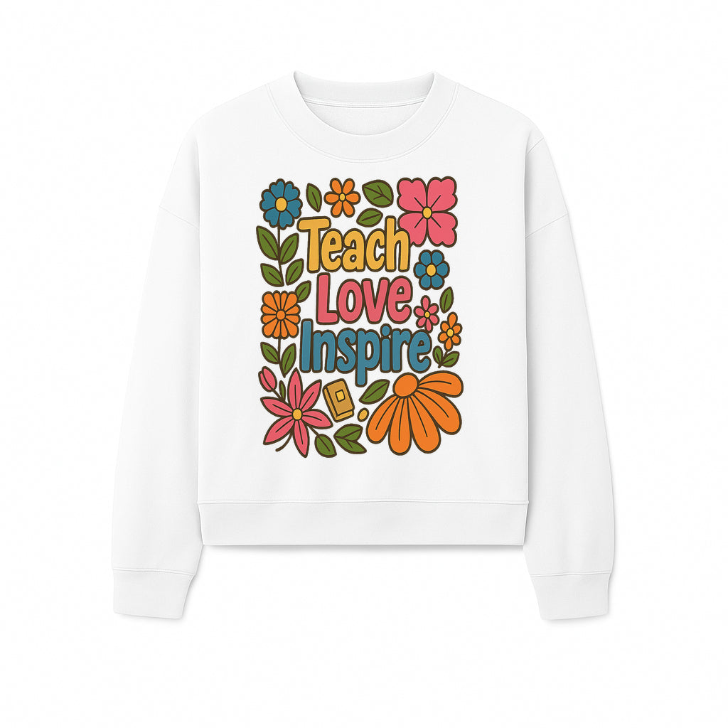 Teach Love Inspire Floral Art Print - Motivational Classroom Decor, Teacher Gift, Colorful Wall Art for Education - Sweatshirt 1758093366361.jpg